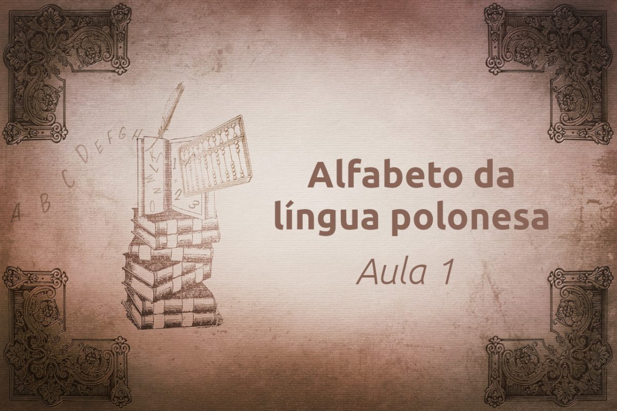 Alfabeto da língua polonesa – Aula 1